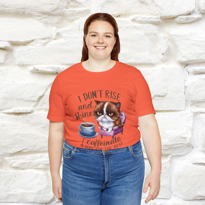 I Don’t Rise and Shine, I Caffeinate ....| Funny Cat T-Shirt| Nunu&Miao Studio - Nunu&Miao Studio