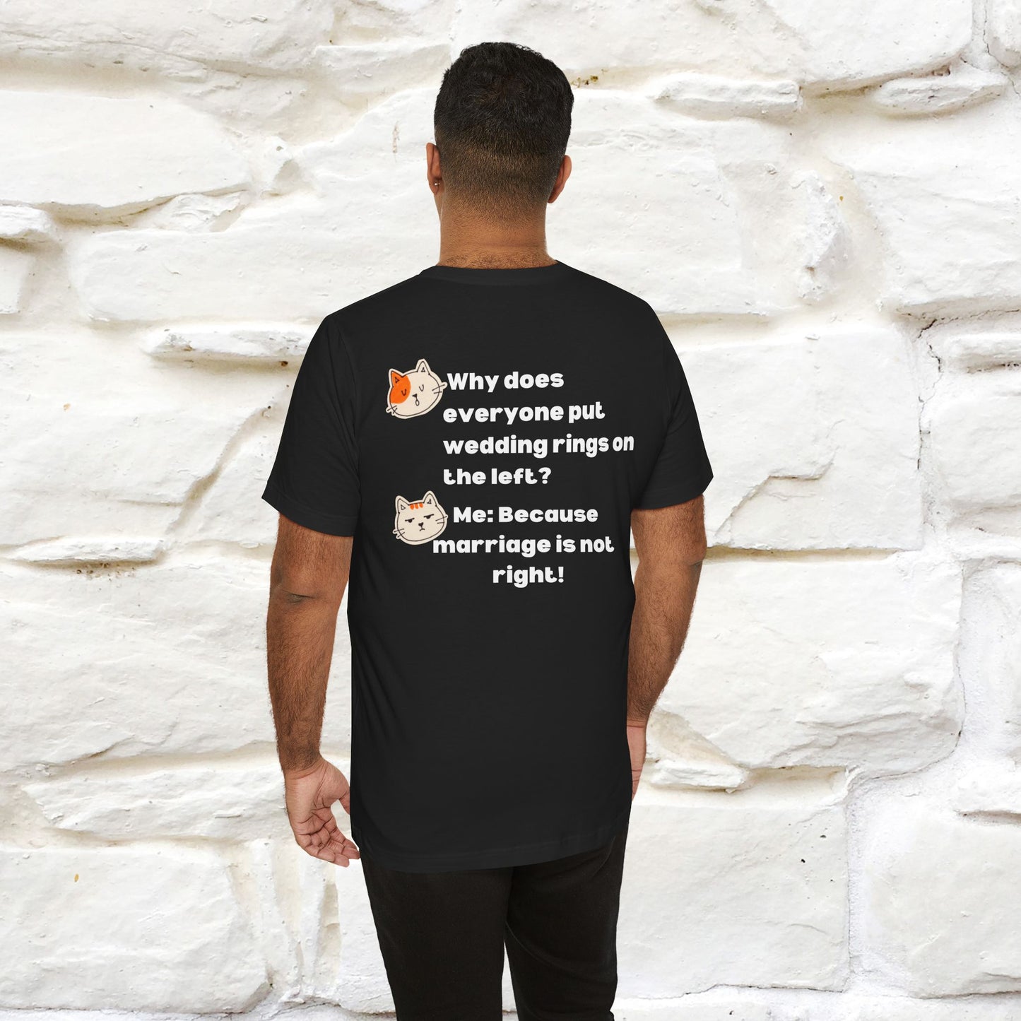 “Because Marriage is not right!" Funny Cat T-Shirt | Front & Back Design | Nunu&Miao Studio