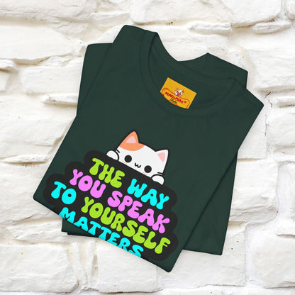 "The Way You Speak To Yourself Matters" |Cat T-Shirt | Nunu&Miao Studio - Nunu&Miao Studio