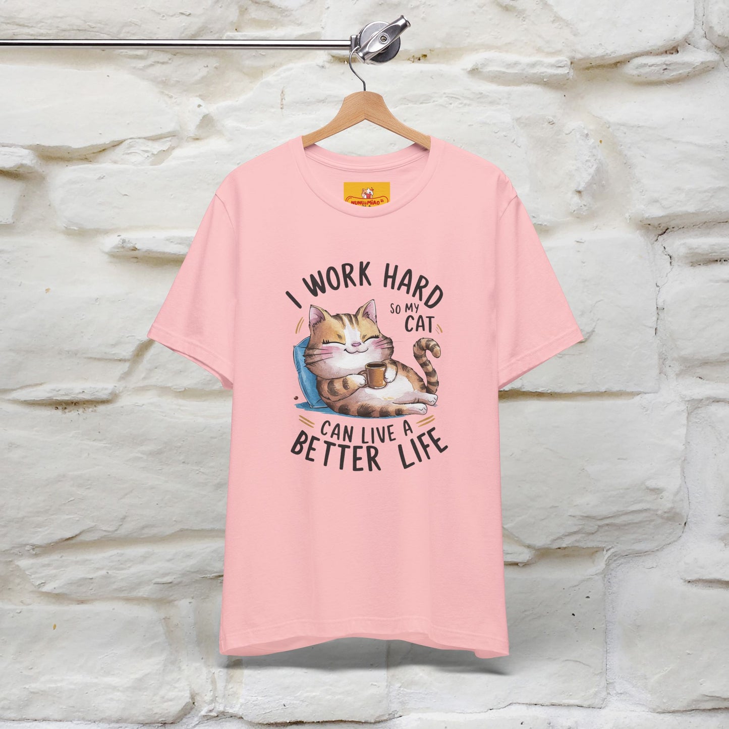 I Work Hard So My Cat Can Have a Better Life | Funny Cat Shirt  | Nunu&Miao Studio - Nunu&Miao Studio