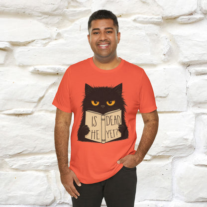"Is He Dead Yet" |Cat T-Shirt | Nunu&Miao Studio - Nunu&Miao Studio