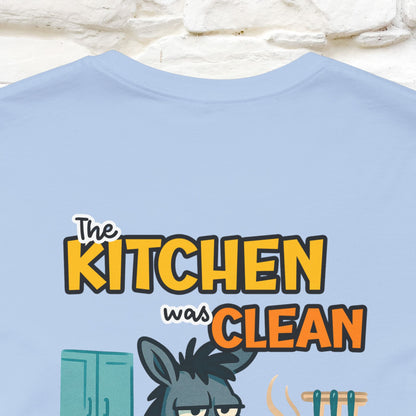 "The Kitchen Was Clean... " |Funny T-Shirt | Nunu&Miao Studio - Nunu&Miao Studio