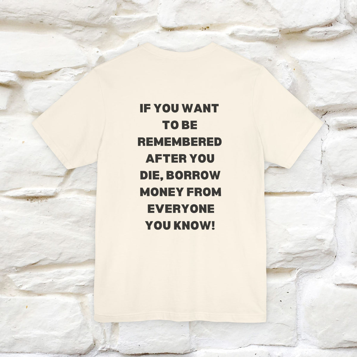 “If You Want To Be Remembered..." Funny Cat T-Shirt | Front & Back Design | Nunu&Miao Studio