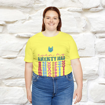 "Even My Anxiety Has Anxiety" T-shirt for Men & Women | 100% Cotton* - Nunu&Miao Studio