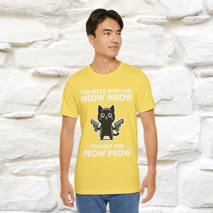 "You Mess With The Meow Meow, You Get The Peow Peow" Cat T-shirt |Nunu&Miao Studio - Nunu&Miao Studio