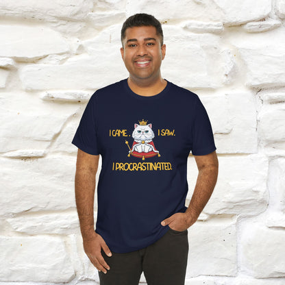 ''“I came. I saw. I procrastinated.''| Funny T-Shirt | Nunu&Miao Studio