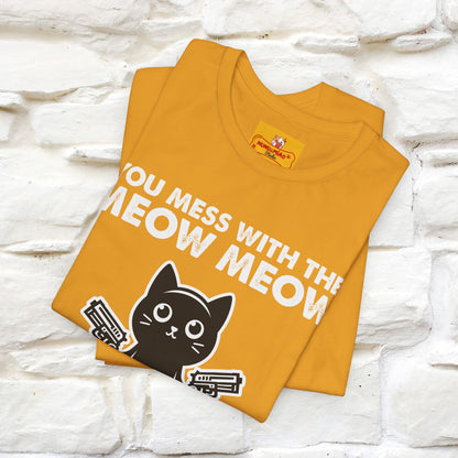 "You Mess With The Meow Meow, You Get The Peow Peow" Cat T-shirt |Nunu&Miao Studio - Nunu&Miao Studio