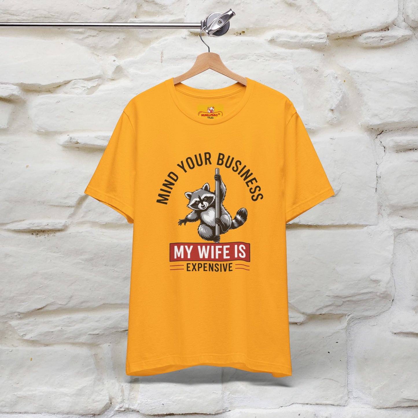 "Mind Your Business My Wife Is Expencive" Funny T-shirt |Nunu&Miao Studio - Nunu&Miao Studio