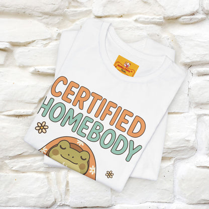 Certified Homebody Tee – Hilarious Lazy Lifestyle Shirt | Nunu & Miao Studio - Nunu&Miao Studio