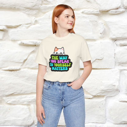 "The Way You Speak To Yourself Matters" |Cat T-Shirt | Nunu&Miao Studio - Nunu&Miao Studio