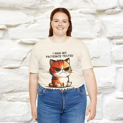''I Had My Patience Tested, I'm Negative''| CatT-Shirt | Nunu&Miao Studio