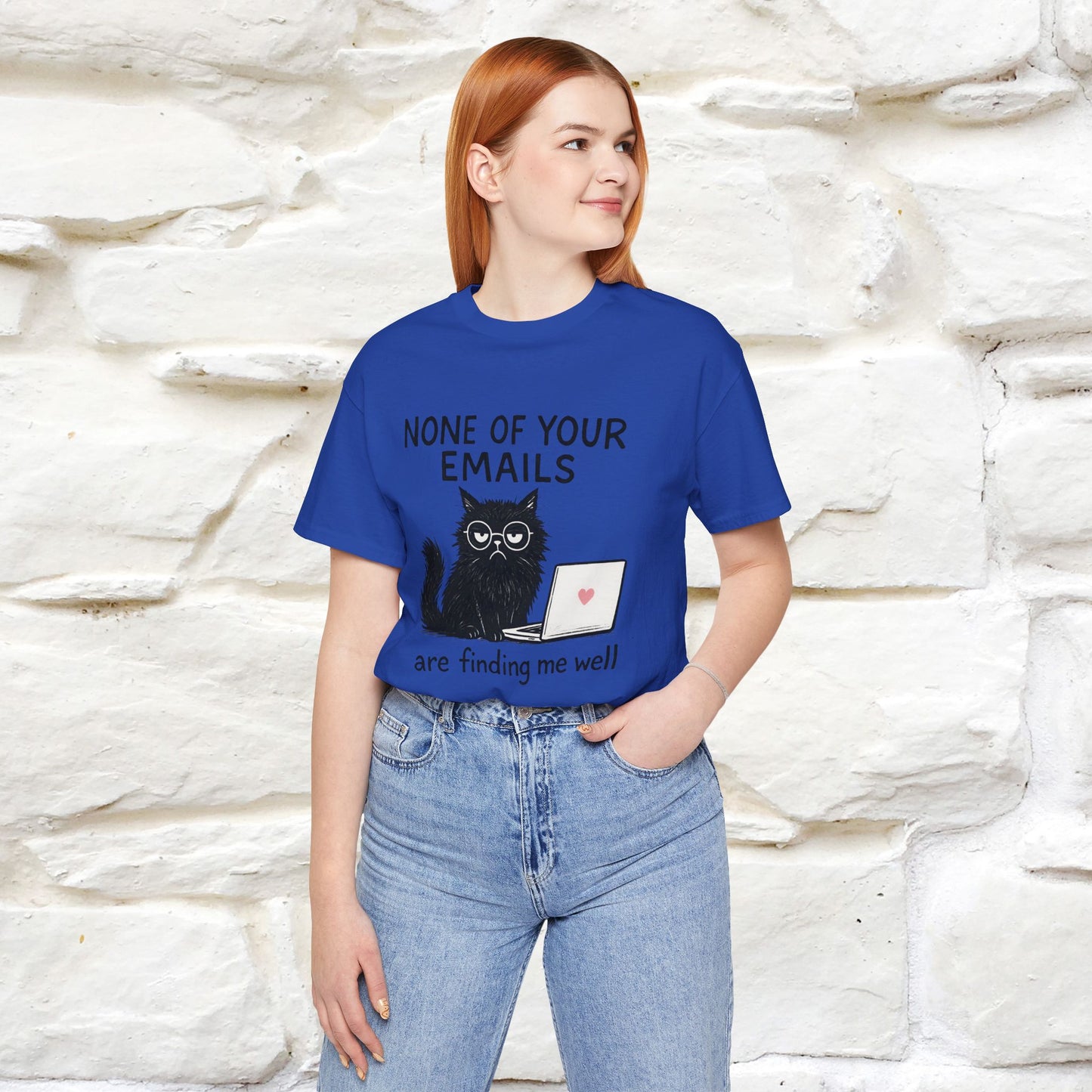 "None Of Your Emails Are Finding Me Well'' |Cat T-Shirt | Nunu&Miao Studio - Nunu&Miao Studio