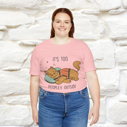 ''It’s Too Peopley Outside'' | Funny Cat T-Shirt | Nunu&Miao Studio - Nunu&Miao Studio