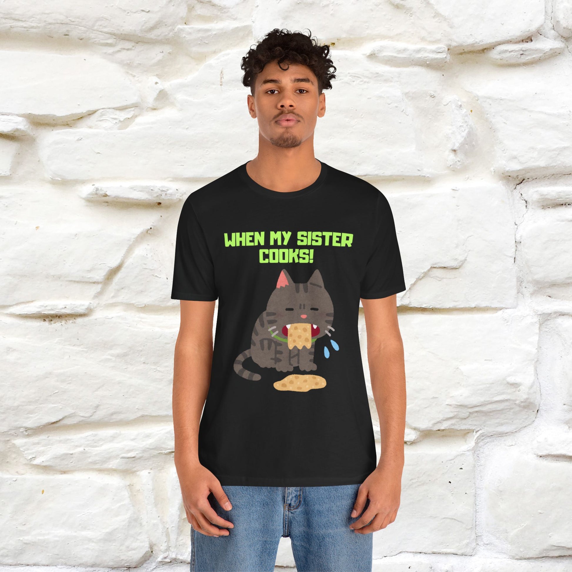 "When My Sister Cooks" Funny Cat  T-shirt |Nunu&Miao Studio - Nunu&Miao Studio