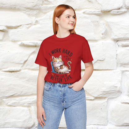 I Work Hard So My Cat Can Have a Better Life | Funny Cat Shirt  | Nunu&Miao Studio - Nunu&Miao Studio