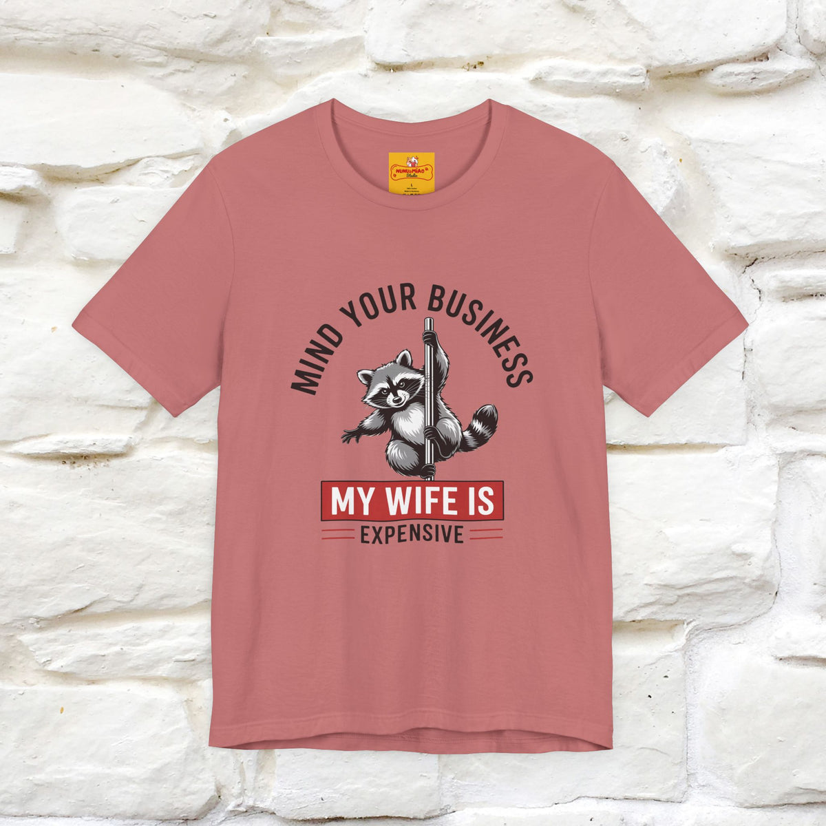"Mind Your Business My Wife Is Expencive" Funny T-shirt |Nunu&Miao Studio