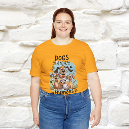 " Dogs Make Me Happy ..."  T-shirt |Nunu&Miao Studio - Nunu&Miao Studio