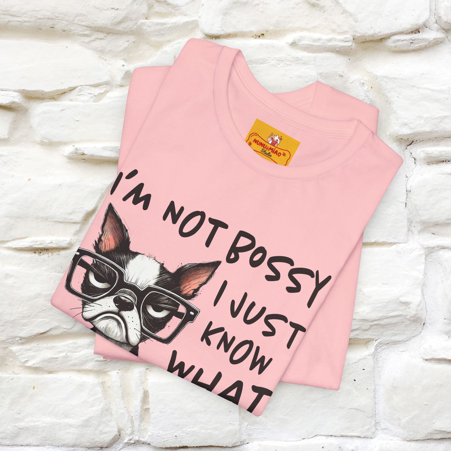 "I'm Not Bossy, I Just Know What You..." Bossy T-shirt |Nunu&Miao Studio - Nunu&Miao Studio