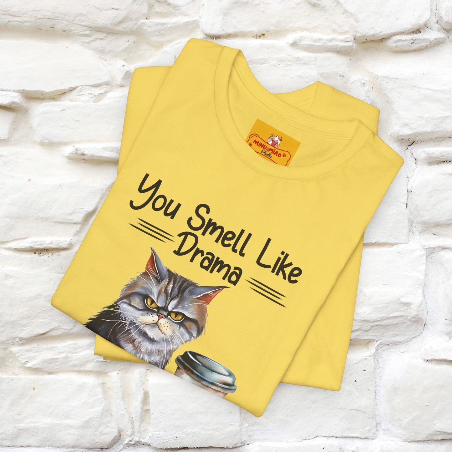 You Smell Like Drama and a Headache" Cat T-Shirt for Men & Women | 100% Cotton* - Nunu&Miao Studio