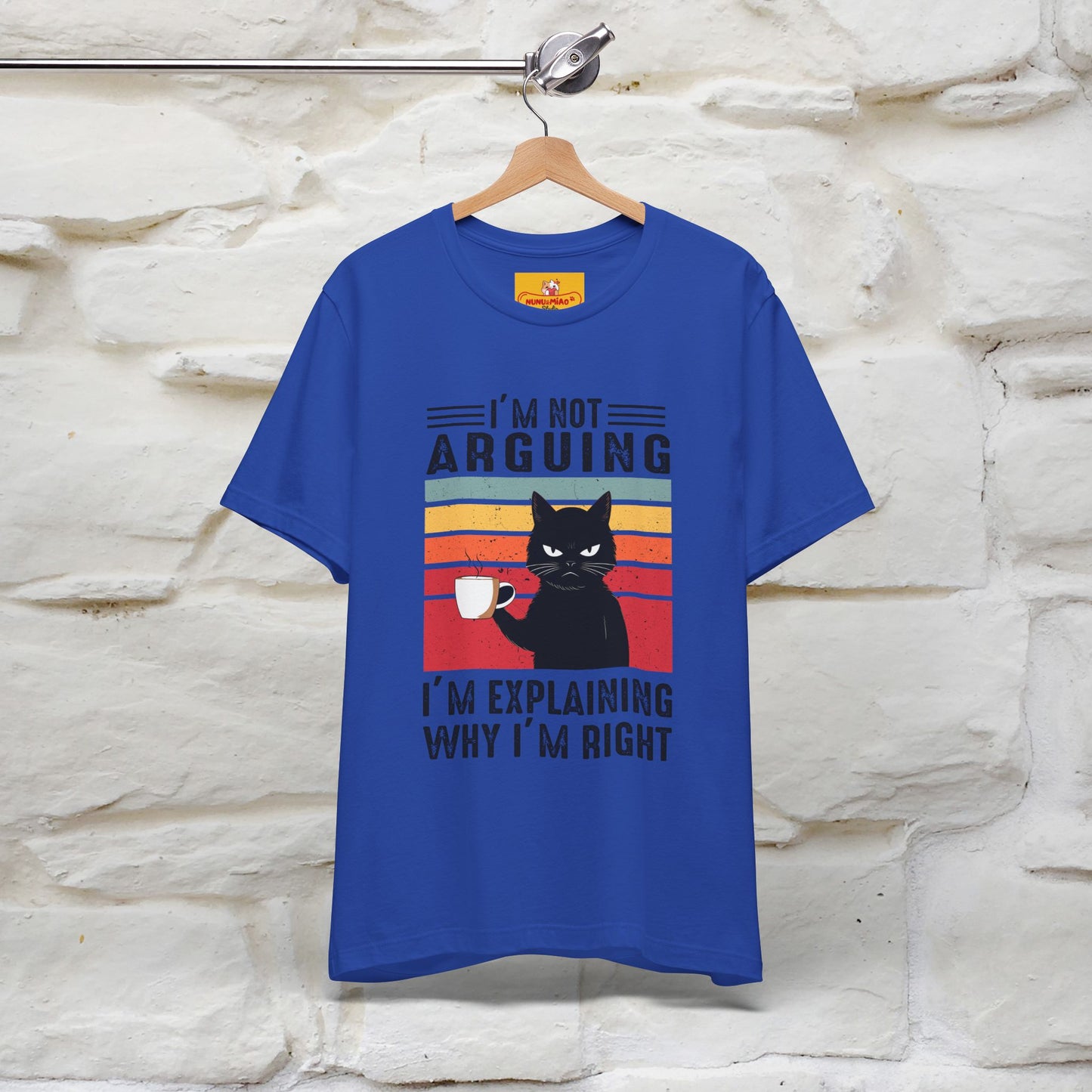 I’m Not Arguing, I’m Explaining Why I’m Right Cat T-Shirt  Nunu&Miao Studio - Nunu&Miao Studio