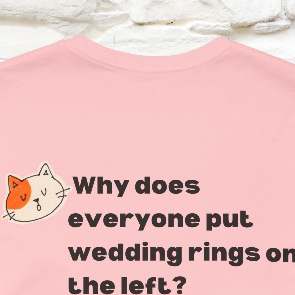 “Because Marriage is not right!" Funny Cat T-Shirt | Front & Back Design | Nunu&Miao Studio