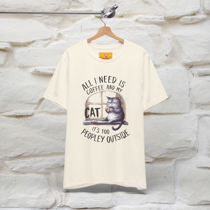 ''All I Need Is Coffee and My Cat, It's Too Peopley Outside''| Cat T-Shirt | Nunu&Miao Studio - Nunu&Miao Studio