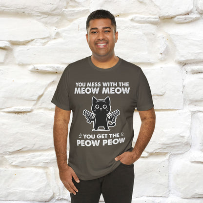 "You Mess With The Meow Meow, You Get The Peow Peow" Cat T-shirt |Nunu&Miao Studio - Nunu&Miao Studio