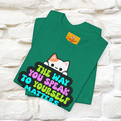 "The Way You Speak To Yourself Matters" |Cat T-Shirt | Nunu&Miao Studio - Nunu&Miao Studio