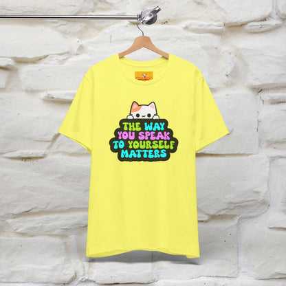 "The Way You Speak To Yourself Matters" |Cat T-Shirt | Nunu&Miao Studio - Nunu&Miao Studio