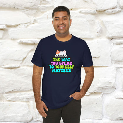 "The Way You Speak To Yourself Matters" |Cat T-Shirt | Nunu&Miao Studio - Nunu&Miao Studio