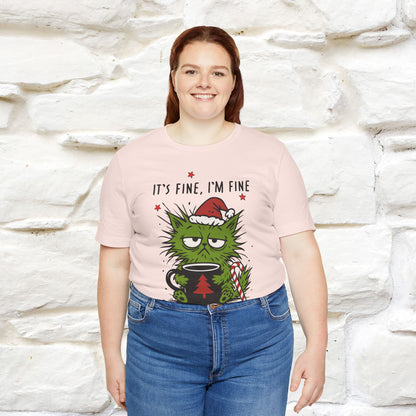 "It's Fine, I'm Fine  ...." |Funny Cat  T-Shirt | Nunu&Miao Studio