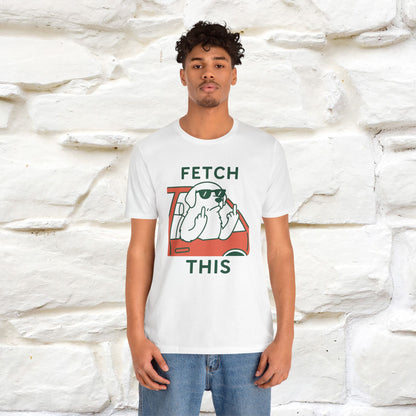 "Fetch This" Funny Dog T-shirt |Nunu&Miao Studio - Nunu&Miao Studio