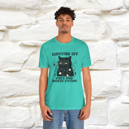"Surviving Off...Vibes And Broken .. " |Cat T-Shirt | Nunu&Miao Studio - Nunu&Miao Studio