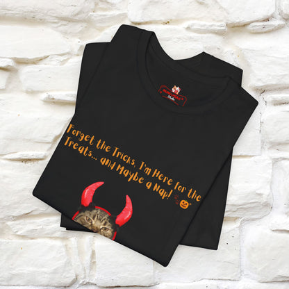 ''Forget The Tricks I am Here For The Treats ...And Maybe A Nap!'' Cat T-shirt for Men and Women  100% Cotton* - Nunu&Miao Studio