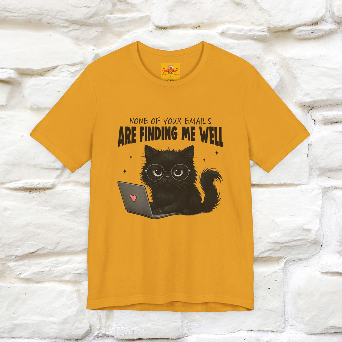 "None of your Emails Are Finding Me Well" Cat T-Shirt for Men & Women | Funny Design | 100% Cotton