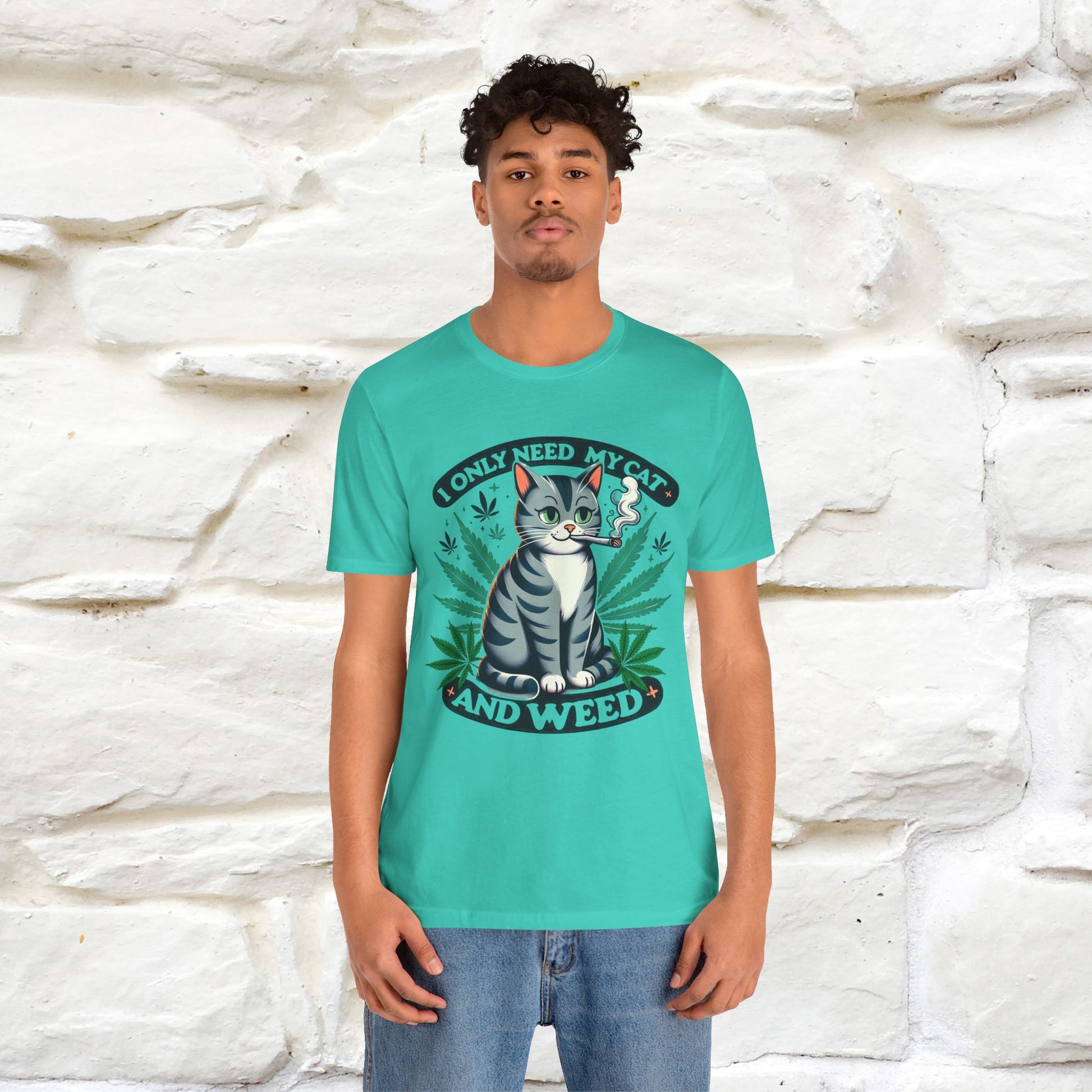 I Only Need My Cat and Weed Funny T-Shirt for Men & Women | 100% Cotton* - Nunu&Miao Studio