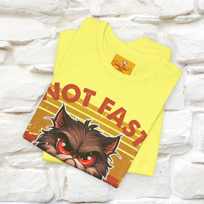 Not Fast, Just Furious |  Sarcastic Cat T-Shirt | Nunu&Miao Studio - Nunu&Miao Studio