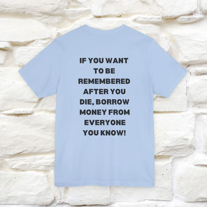 “If You Want To Be Remembered..." Funny Cat T-Shirt | Front & Back Design | Nunu&Miao Studio