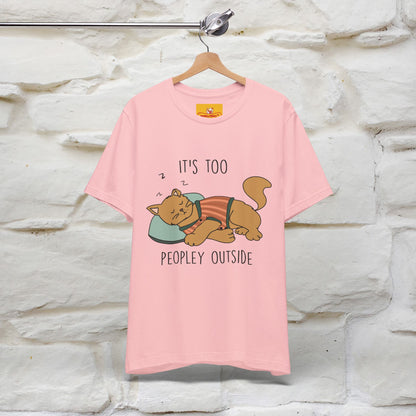 ''It’s Too Peopley Outside'' | Funny Cat T-Shirt | Nunu&Miao Studio - Nunu&Miao Studio