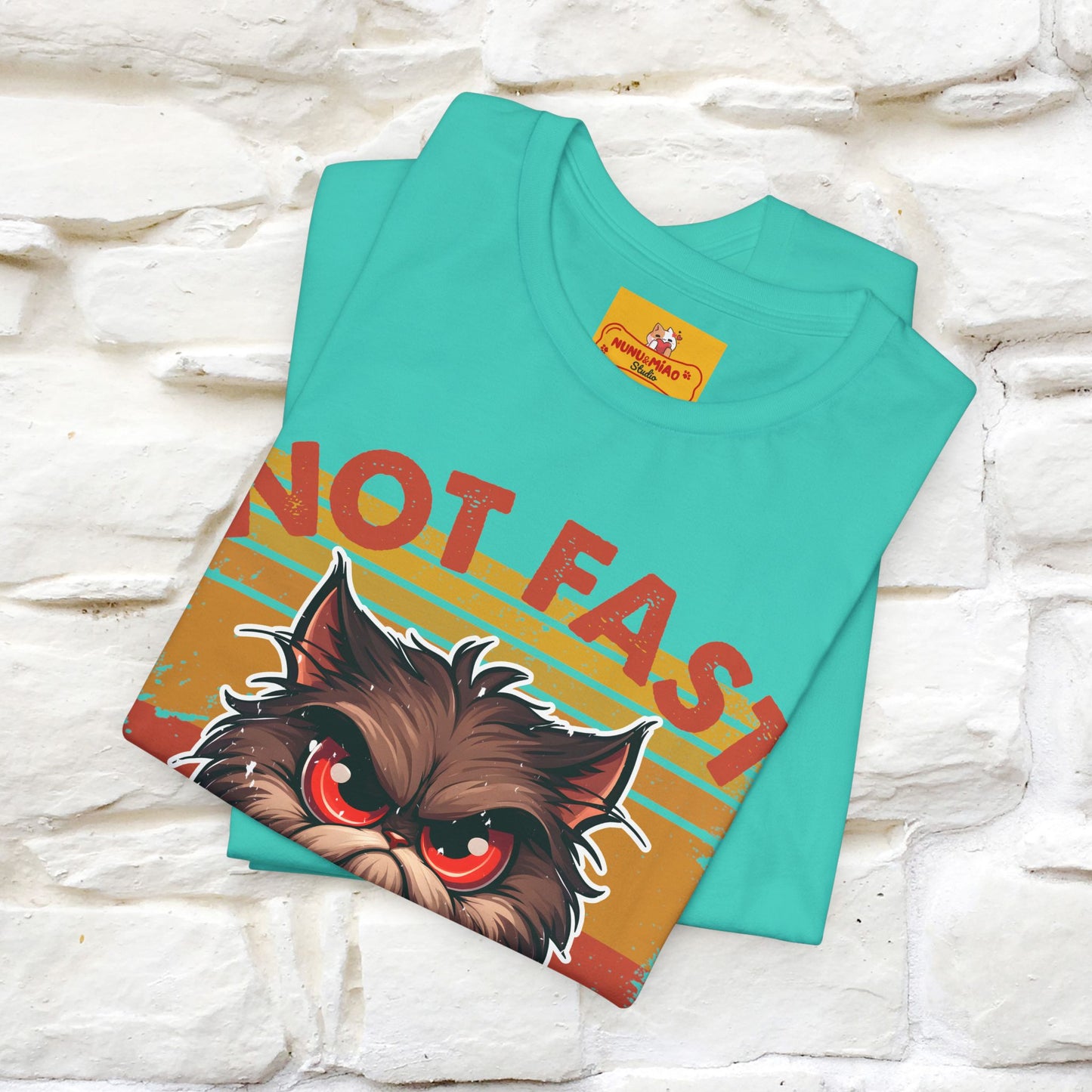 Not Fast, Just Furious |  Sarcastic Cat T-Shirt | Nunu&Miao Studio - Nunu&Miao Studio