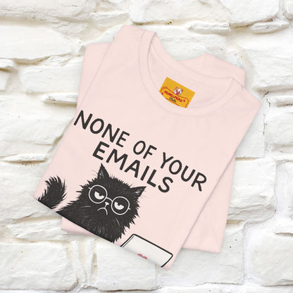 "None Of Your Emails Are Finding Me Well'' |Cat T-Shirt | Nunu&Miao Studio - Nunu&Miao Studio