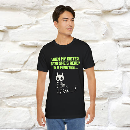 “When my sister says she’s ready in 5 minutes…” | Cat T-Shirt | Nunu&Miao Studio