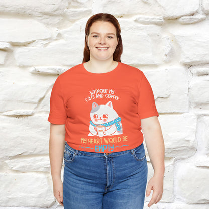 "Without My Cats and Coffee, My Heart Would Be Empty" Cat T-shirt | Nunu&Miao Studio - Nunu&Miao Studio