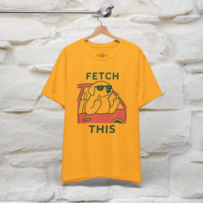 "Fetch This" Funny Dog T-shirt |Nunu&Miao Studio - Nunu&Miao Studio