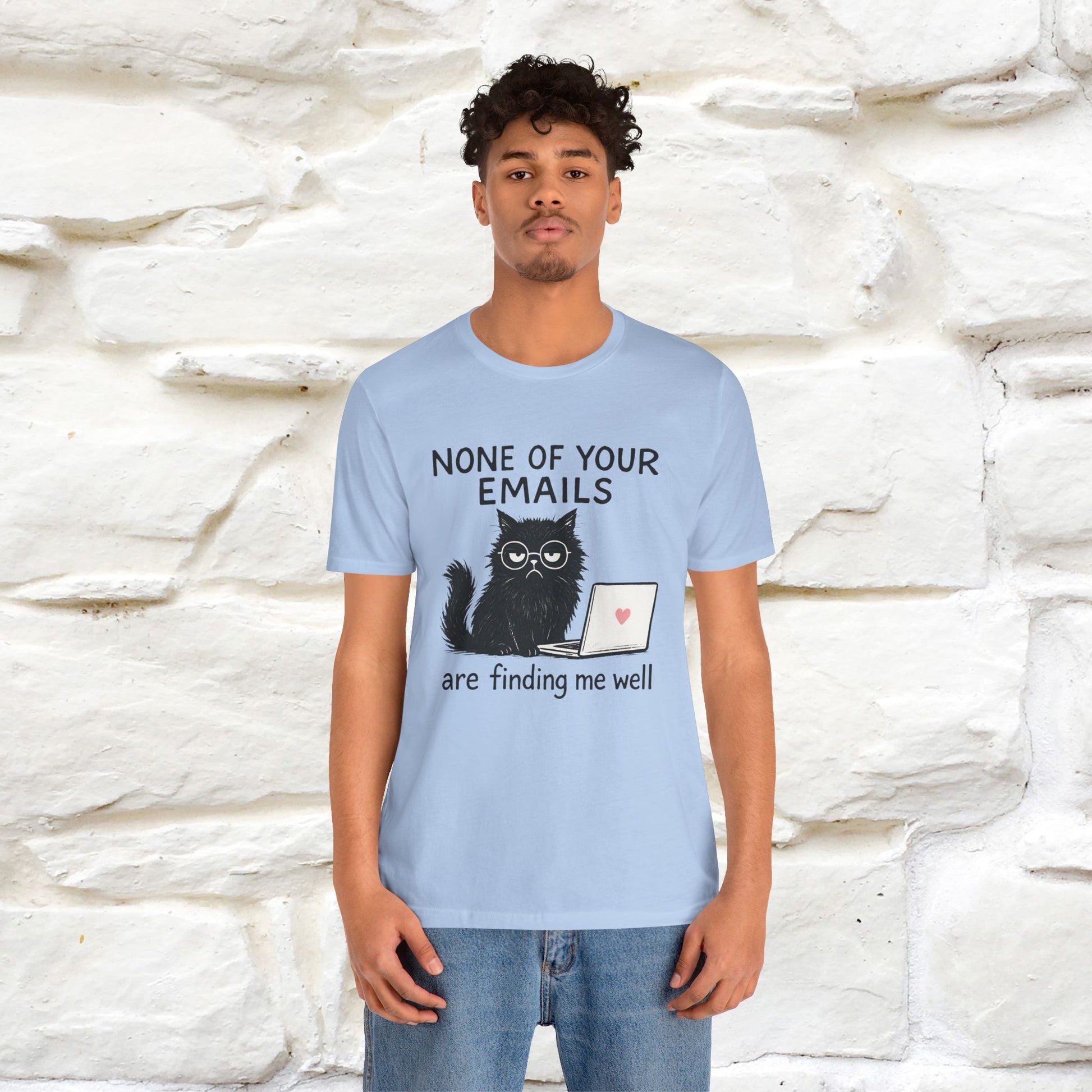 "None Of Your Emails Are Finding Me Well'' |Cat T-Shirt | Nunu&Miao Studio - Nunu&Miao Studio