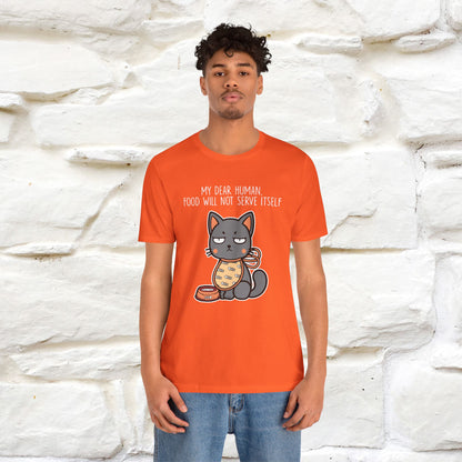 "Dear Human, Food Will Not Serve Itself" |Cat T-Shirt | Nunu&Miao Studio - Nunu&Miao Studio
