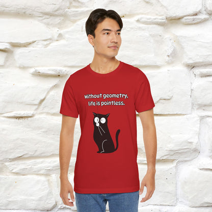 ''Without geometry, life is pointless.''| Funny T-Shirt | Nunu&Miao Studio