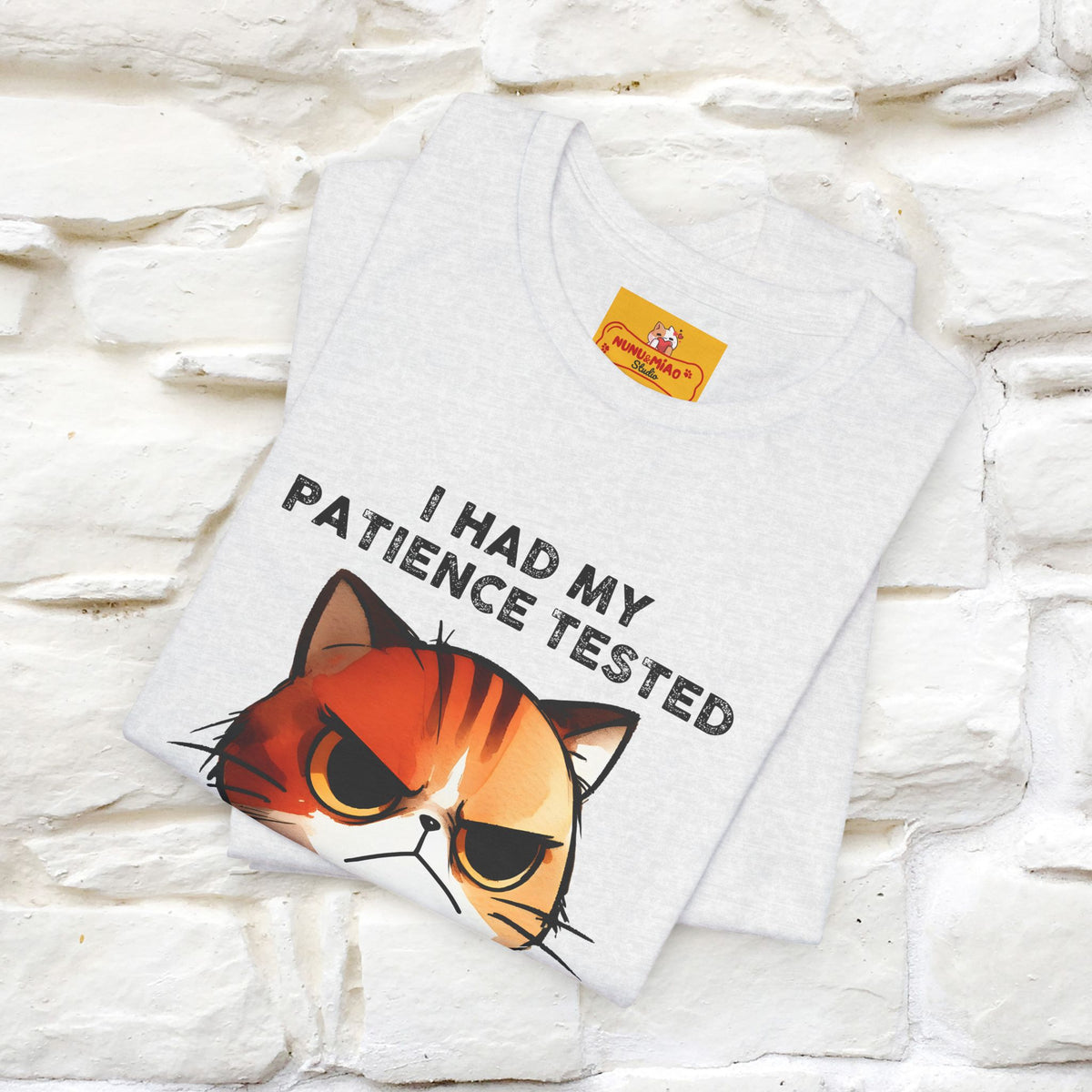 ''I Had My Patience Tested, I'm Negative''| CatT-Shirt | Nunu&Miao Studio