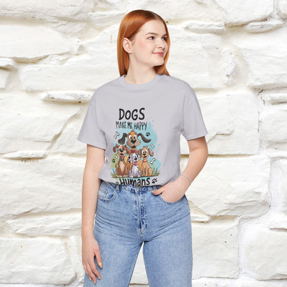 " Dogs Make Me Happy ..."  T-shirt |Nunu&Miao Studio - Nunu&Miao Studio