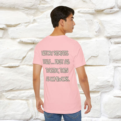 ''History repeats itself… first as tragedy...''| Funny T-Shirt | Nunu&Miao Studio